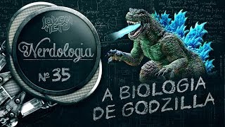 A BIOLOGIA DO GODZILLA  Nerdologia [upl. by Sueahccaz]