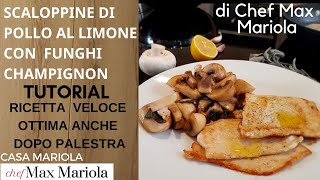 SCALOPPINE DI POLLO AL LIMONE CON FUNGHI CHAMPIGNON di CasaMariola [upl. by Nal]