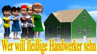 Wer will fleißige Handwerker sehn 3D  Kinderlieder deutsch [upl. by Koziarz]