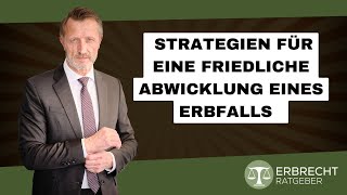 Strategien für eine friedliche Erbauseinandersetzung [upl. by Herod909]