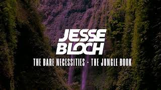 The Jungle Book  The Bare Necessities Jesse Bloch Remix [upl. by Padegs569]