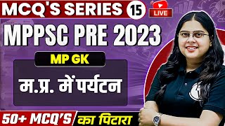 MP GK Unit  1 Madhya Pradesh Tourism  Mock Test for MPPSC Prelims 2023  50 MCQs Series  15 [upl. by Sosthenna]