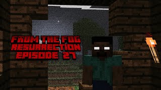 Minecraft From The Fog Resurrection Episode 27 [upl. by Airuam299]