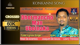 NEW KONKANNI SONG 2024  DHORMACHO MAN UBOINAKA TUNELYRICS amp SINGER  PETER DE ARAMBOL [upl. by Boswell]