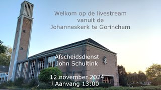 Livestream Johanneskerk  Gorinchem 12 november 2024 Afscheidsdienst John Schultink [upl. by Spearman]