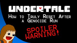 Undertale  How to Truly Reset After a Genocide Run MAJOR SPOILERS [upl. by Fabron897]