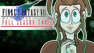 Final Fantasy 7 Machinabridged FF7MA – COMPLETE Season 3  TeamFourStar TFS [upl. by Ecadnarb]