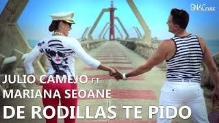 Julio Camejo ft Mariana Seoane  De Rodillas Te Pido Video Oficial [upl. by Simsar172]