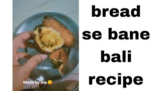 bread se bane bali recipe 😋😋youtube vayralvideo aaru [upl. by Ainatnas215]