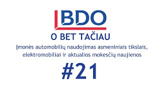 O BET TAČIAU 21 Aptarėme Įmonės automobilio naudojimas asmeniniais tikslais mokesčių naujienos [upl. by Benni]