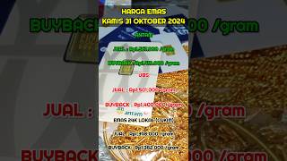 HARGA EMAS HARI KAMIS 31 OKTOBER 2024  HARGA EMAS ANTAM  UBS GOLD  EMAS 24 KARAT [upl. by Xela]