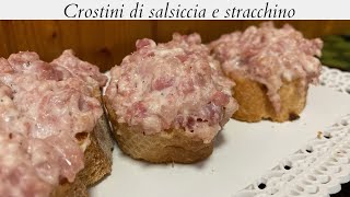 Crostini salsiccia e stracchino  RICETTA FACILE E VELOCE [upl. by Gerson519]