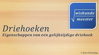 Driehoeken eigenschappen van een gelijkzijdige driehoek  Wiskundemeester [upl. by Esinad]