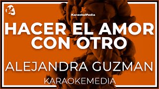 Alejandra Guzman  Hacer El Amor Con Otro INSTRUMENTAL KARAOKE [upl. by Dlnaod]