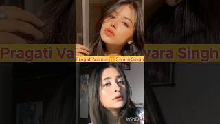 Pragati Varma 🆚 Swara Singh  pragativerma swarasingh pragativerma swarasingh shorts [upl. by Norej953]