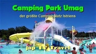 Rundgang durch den Camping Park Umag der größte Campingplatz Istriens Kroatien jop TV Travel [upl. by Henderson46]