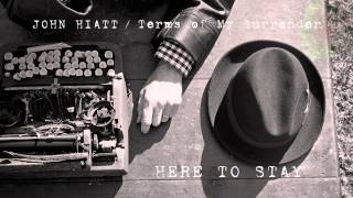 John Hiatt  Here To Stay Audio Stream [upl. by Idihc]