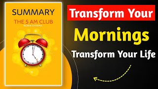 SUMMARY THE 5 AM CLUB  Transform Your Mornings Transform Your Life  Audio Tak [upl. by Ennylhsa200]