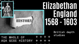 The Whole of AQA GCSE History Elizabethan England 1568  1603 British depth studies  Revision [upl. by Morgenthaler]