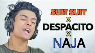 Despacito x Suit Suit x Naja Mashup by Aksh Baghla [upl. by Romeu]