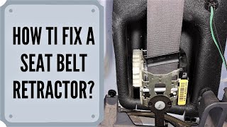 How To Fix A Seat Belt Retractor [upl. by Aynosal329]