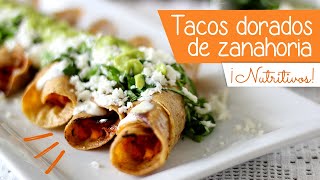 Tacos dorados de zanahoria [upl. by Okimat921]