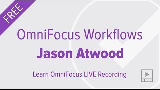 OmniFocus Workflows with Jason Atwood [upl. by Leahcimed]