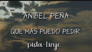 Anibel peña Que más puedo pedir  Pista karaoke [upl. by Arza]