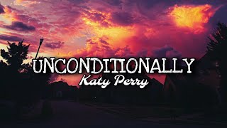 Katy Perry  Unconditionally Slowed  Reverb Tiktok Version [upl. by Meesan]