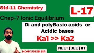 L17 Di and polybasic Acids Acidic Bases  std11 Chemistry  chap7 Equilibrium Neet Jee IIT [upl. by Moor]