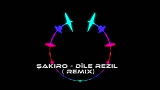 Şakiro  Dîle Rezil  Remix 2024 [upl. by Peers]