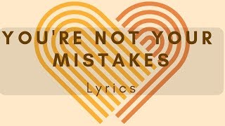 Youre Not Your Mistakes  Lyrics Video  LDS Mutual Theme 2019 [upl. by Elliott]