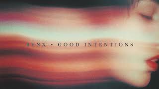 BYNX  Good Intentions [upl. by Ymaral]