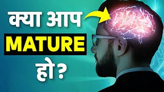 Mature Kaise Bane  How to become Mature Mentally and Confident  Be a Mature Person in Hindi [upl. by Avruch]