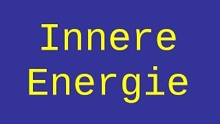 Innere Energie Physik  Physik  Wärmelehre [upl. by Scammon]