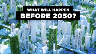 These Are the Events That Will Happen Before 2050 [upl. by Landes]