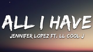 Jennifer Lopez  All I Have Lyrics ft LL Cool J [upl. by Elbam]