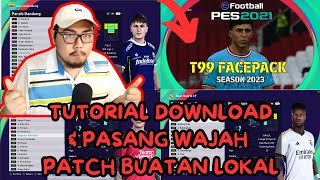 TUTORIAL DOWNLOAD amp INSTALL FACEPACK T99 PATCH PES 2021 PATCH BUATAN LOKAL PUNYA REAL FACE GOKIL 😍 [upl. by Montana]