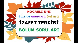 Kocaeli Üni İLİTAM Arapça 2  2Ünite İzafet Terkibi BÖLÜM SORULARI [upl. by Uzia548]