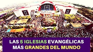 Las 5 Iglesias Evangélicas más Grandes del Mundo [upl. by Bruni]