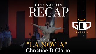 God Nation RECAP  quotLA NOVIAquot Christine D Clario  Coliseo de Puerto Rico GodNation [upl. by Lauer254]