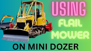 Trying out my new flail mower on dozer dozer minidozer flailmower [upl. by Yelnoc]