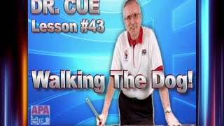 APA Dr Cue Instruction  Dr Cue Pool Lesson 43 Walking The Dog [upl. by Brawley]