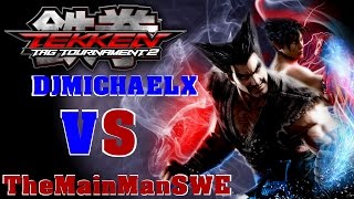 DJMichaelX VS The MainManSWE Tekken Tag Tournament 2 [upl. by Oirevlis403]