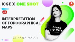 Interpretation of Topographical Maps Full Chapter One Shot  ICSE Class 10 Geography Chapter 1 [upl. by Thielen]