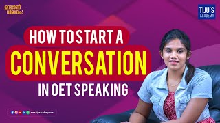 How to start a conversation in OET Speaking  Tijus Academy [upl. by Eiaj]