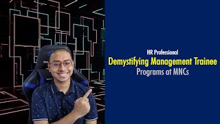 Demystifying Management Trainee Programs at MNCs [upl. by Reffotsirk]