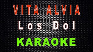 Vita Alvia  Los Dol Karaoke  LMusical [upl. by Arait]