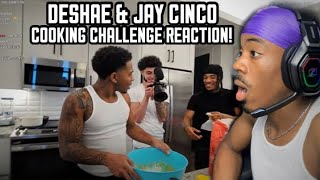 DESHAE amp JAY CINCO COOKING CHALLENGE REACTION [upl. by Bobker]