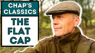 THE FLAT CAP  THE ULTIMATE amp PRACTICAL EVERYDAY HAT FOR STYLISH CHAPS [upl. by Gardy]